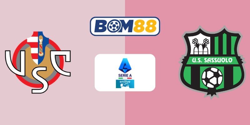 BOM88 Soi kèo Cremonese vs Sassuolo 23h30 ngày 29/08/2025 - Serie A