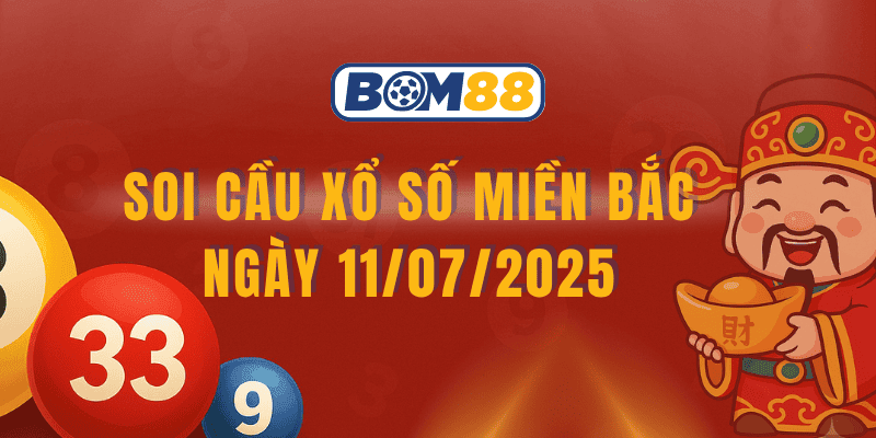 BOM88 Soi cầu XSMB ngày 11/07/2025 – Dự đoán lô tô logic theo dữ liệu