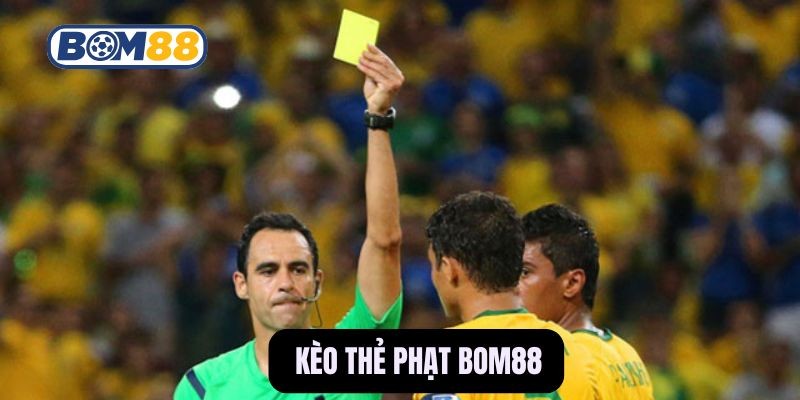 BOM88 Mẹo chơi kèo thẻ phạt từ cao thủ - Tăng chiến thắng đến 80%