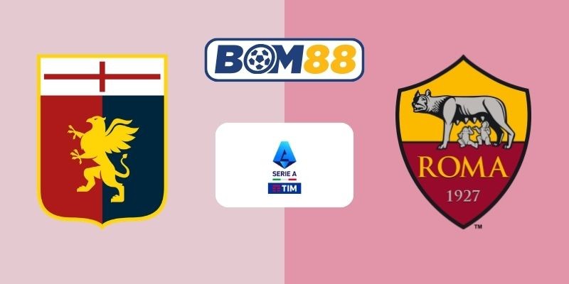BOM88 Soi kèo Genoa vs AS Roma 00h00 ngày 09/03/2026 - Serie A