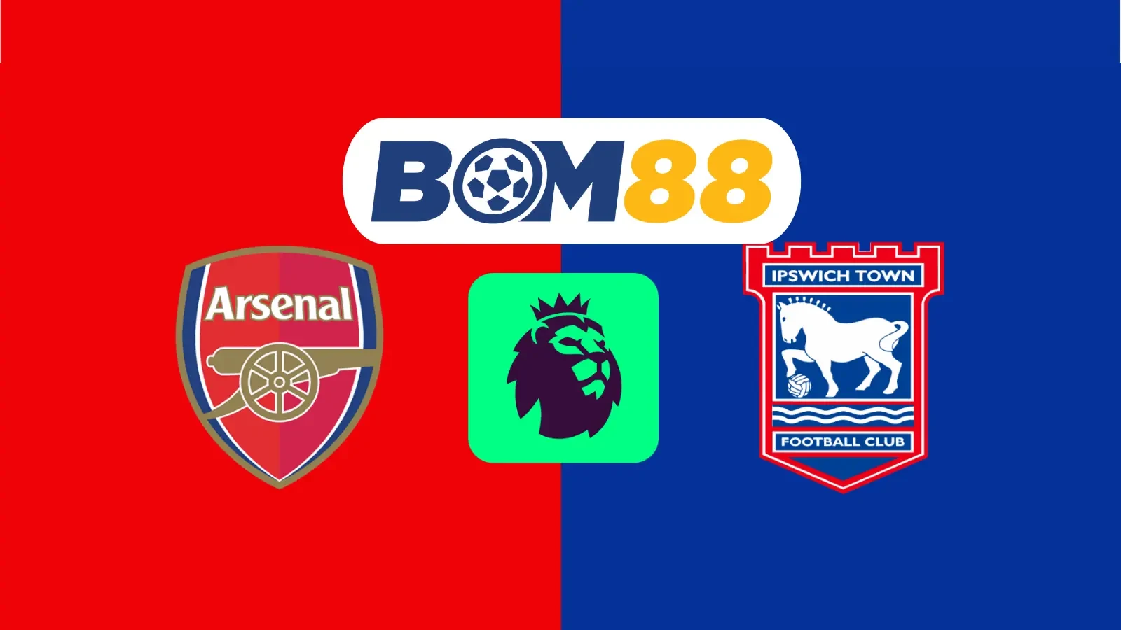BOM88 Soi kèo Arsenal vs Ipswich 03h15 ngày 28/12/2024 - Ngoại Hạng Anh
