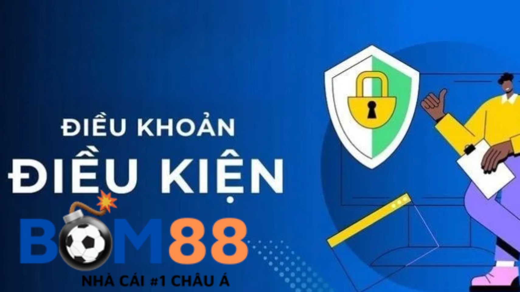 Tổng quan về điều khoản sử dụng Bom88