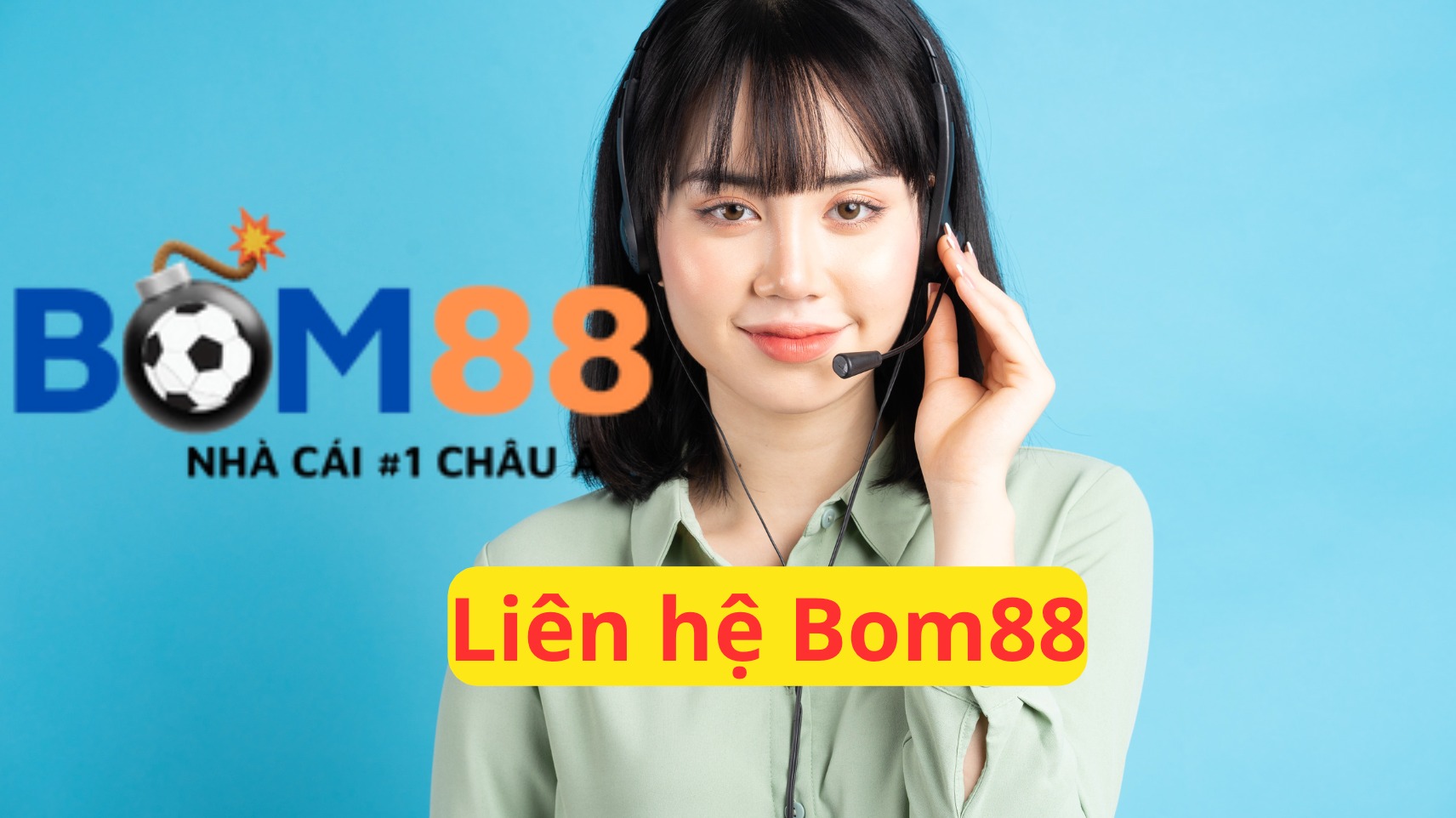 Tổng quan về liên hệ Bom88