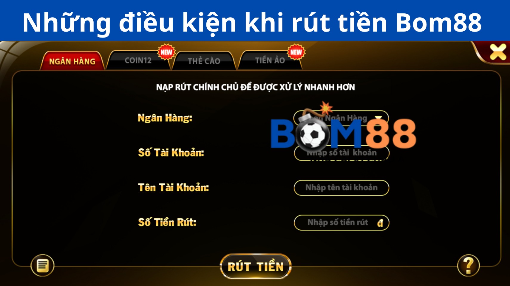 Những điều kiện khi rút tiền Bom88